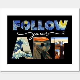 Follow Your Art Posters and Art